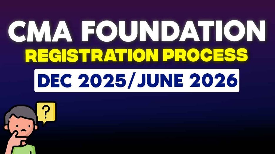 How To Register for CMA Foundation Dec 2025 ? Complete Step by Step Guide