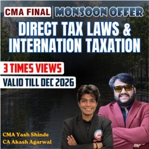 CMA Final Group 3 – Paper 15: Direct Tax Laws and International Taxation (DIT) [Offer]