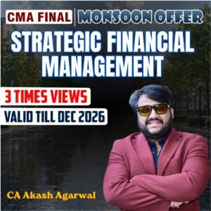 CMA Final Group 3 – Paper 14 Strategic Financial Management (SFM) [Offer]