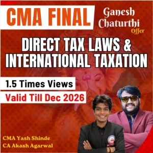 CMA FINAL GROUP 3- DIRECT TAXATION & INTERNATIONAL TAXATION [1.5 TIMES VIEWS]